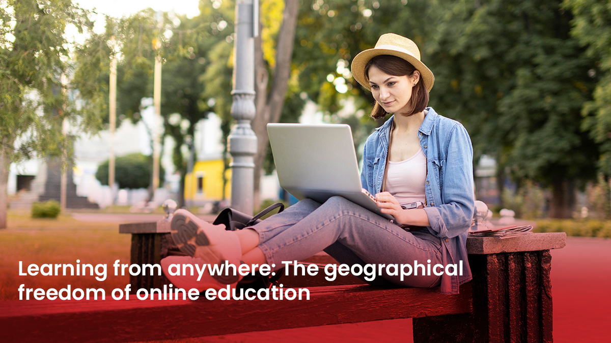 1 Blog Learning from anywhere The geographical freedom of online education