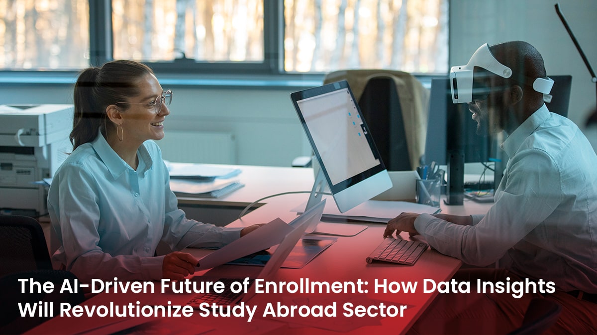 The AI Driven Future of Enrollment How Data Insights Will Revolutionize Study Abroad Sector