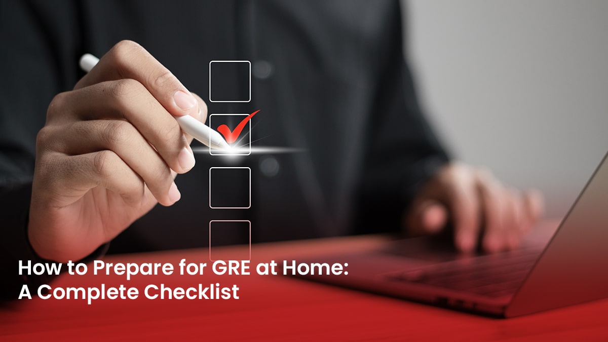 39 Blog How to Prepare for GRE at Home A Complete Checklist min